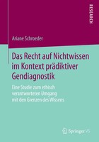 Ariane Schroeder | Das Recht Auf Nichtwissen Im Kontext PräDiktiver...