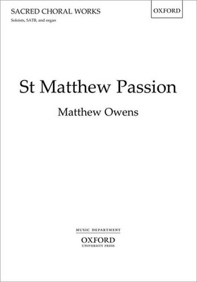 St Matthew Passion Vocal score Soloists, SATB, organ Owens, Matthew Paperbac
