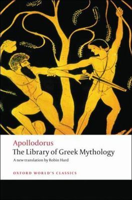 The Library of Greek Mythology (Oxford World's Classics) by Apollodorus