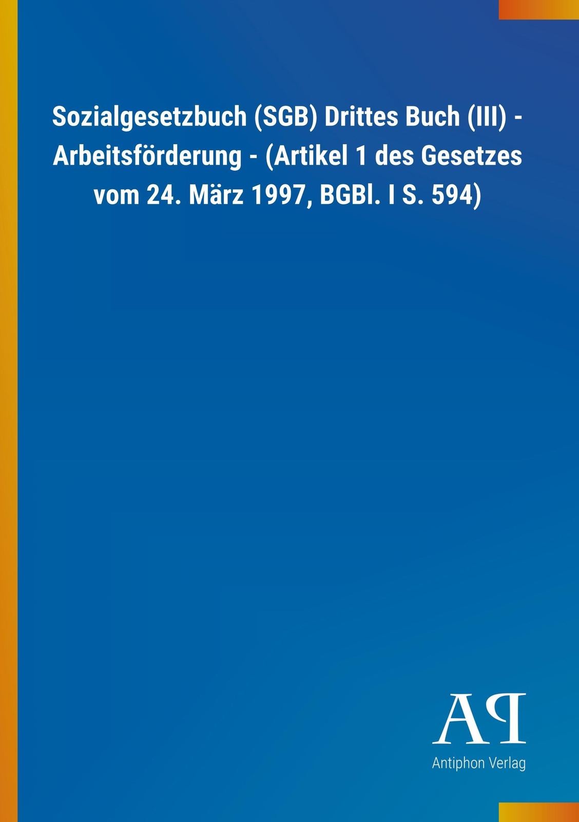 Thumbnail - Sozialgesetzbuch (sgb) Drittes Buch (iii) - Arbeitsförderung -