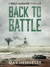 Back to Battle (Captain Kelly Maguire Trilogy) (The Captain Kelly Maguire Trilo