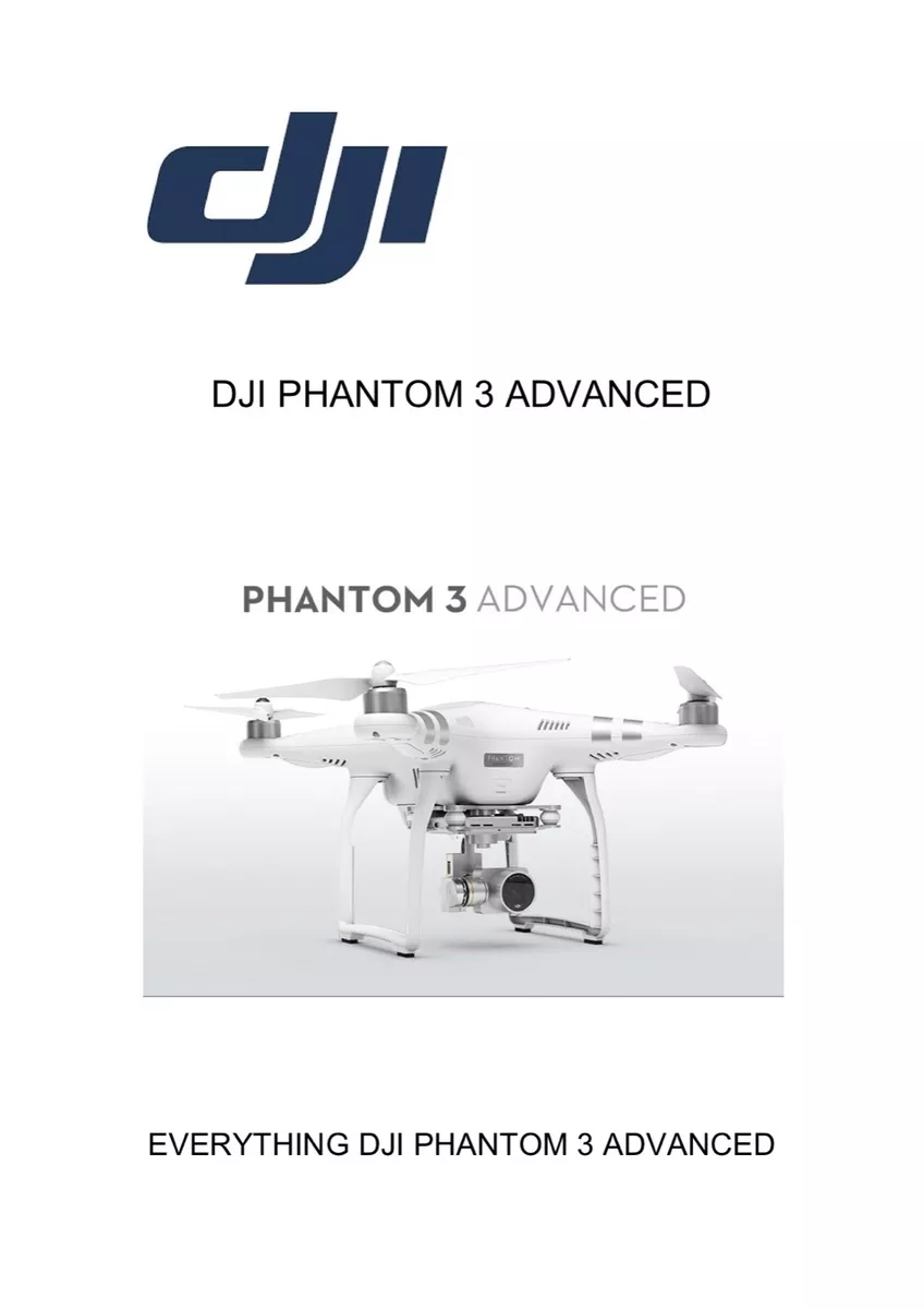 DJI PHANTOM 3 ADVANCE USER INSTRUCTION MANUAL PLUS QUICK START