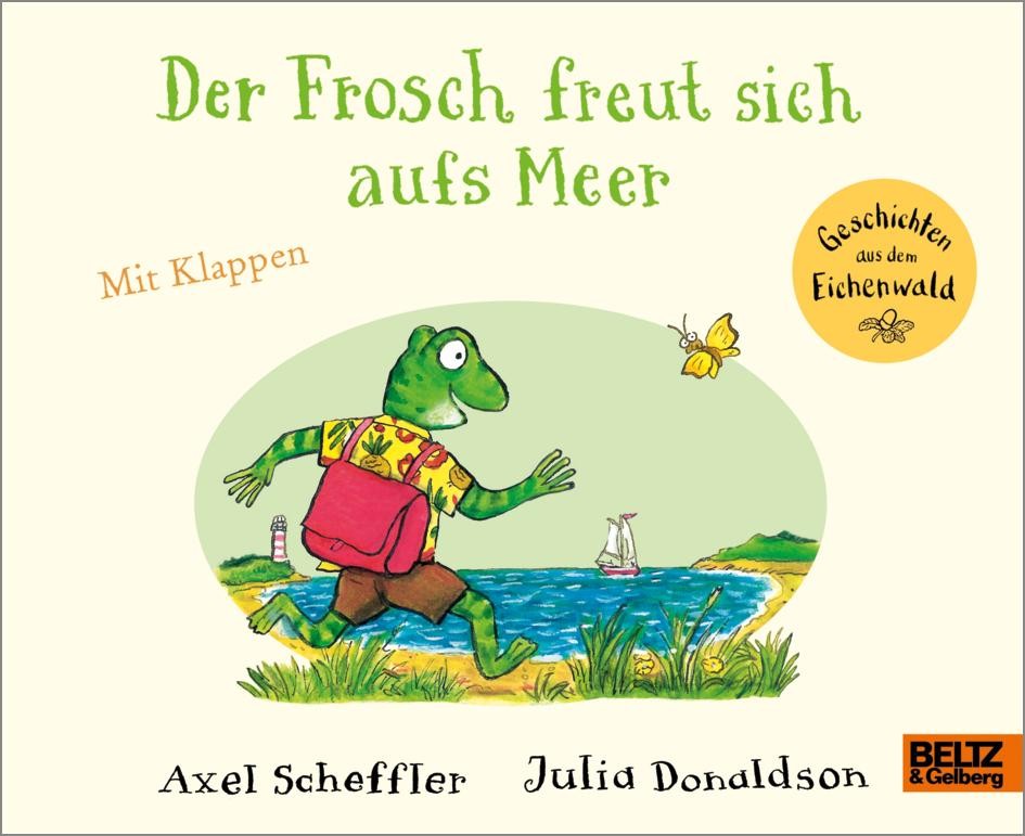 Axel Scheffler ~ Der Frosch freut sich aufs Meer 9783407759276