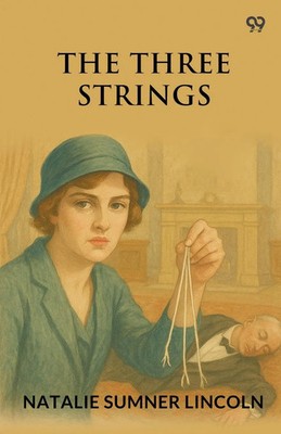 Natalie Sumner Lincoln | The Three Strings | Taschenbuch | Englisch (2025)