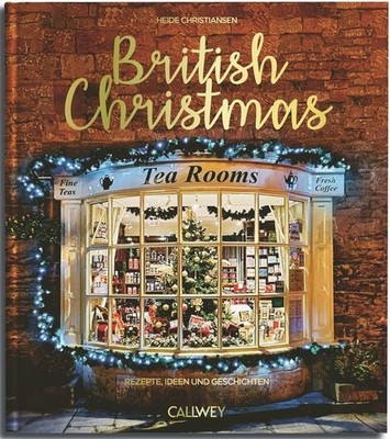 British Christmas Rezepte, Ideen und Geschichten