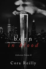 Born in Blood Collection Volume 2 by Cora Reilly: New