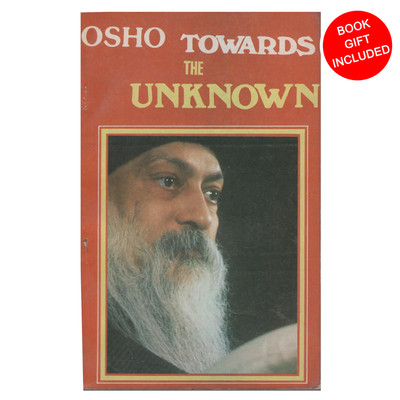 Towards The Unknown by Osho Bhagwan Shree Rajneesh