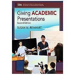 Giving Academic Presentations, Second Edition by Reinhart, Susan M.