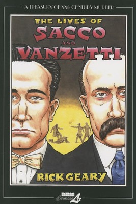 The Lives of Sacco and Vanzetti (Treasury of XXth Century Murder)