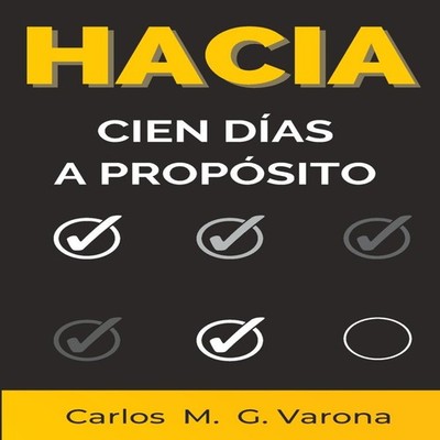 HACIA CIEN DIAS A PROPOSITO Carlos M. G. Varona Paperback Amazon