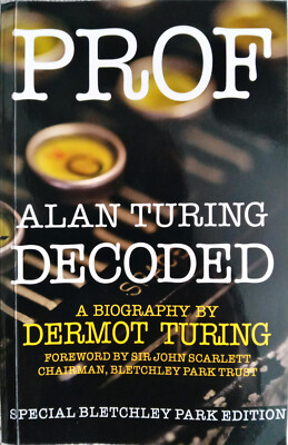 Dermot Turing Prof Alan Turing Decoded Biography Special Bletchley Park Ed. Book