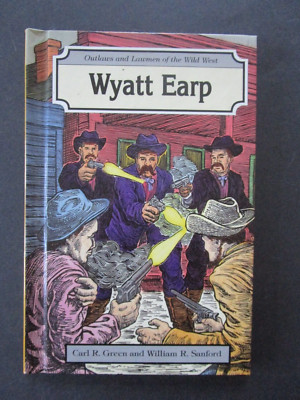 Wyatt Earp (Outlaws and Lawmen of the Wild West) by  R. Green + R. Sanford
