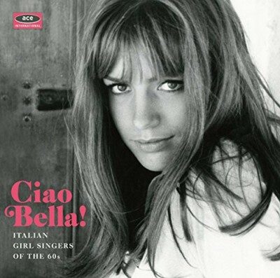 Ciao Bella Italian Girl Singers by Various (CD, 2015)