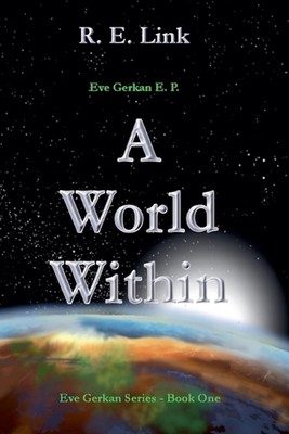 Eve Gerkan E. P.: A World Within by R.E. Link Paperback Book