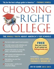 Choosing the Right College 2012-2013: The Whole Trut...