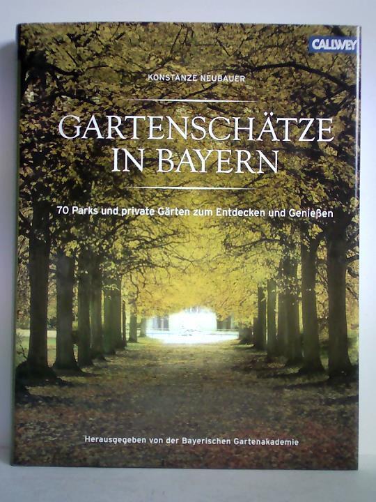 Gartenschätze in Bayern. 70 Parks und private Gärten zum Entdecken und Genießen