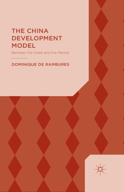 The China Development Model : Between Th
