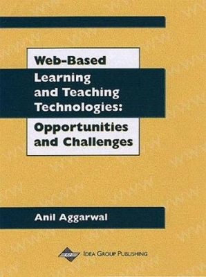 Web-Based Learning and Teaching Technologies-Opportunities and Ch