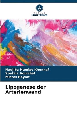 Lipogenese der Arterienwand by Nadjiba Hamlat-Khennaf (German) Paperback Book