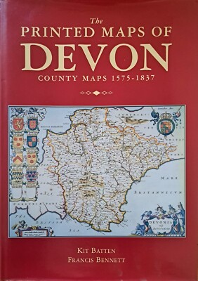 The Printed Maps of Devon: County Maps  1575-1837