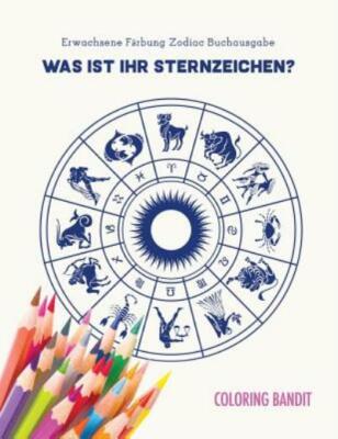 Was Ist Ihr Sternzeichen?: Erwachsene F?Rbung Zodiac Buchausgabe
