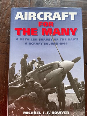 Aircraft for the Many A Detailed Survey of the RAF's Aircraft in June 1944 HB