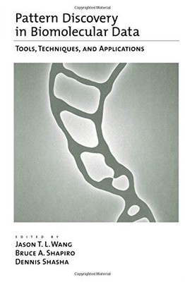 Pattern Discovery in Biomolecular Data: Tools, Techniques, and Applications, Jas