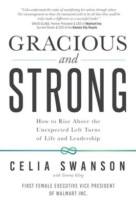 Gracious and Strong: How to Rise Above the Unexpected Left Turns of Life and Lea