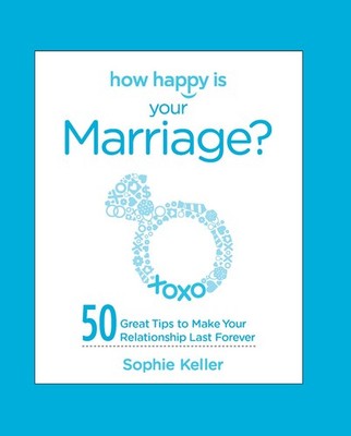 How Happy Is Your Marriage?: 50 Great Tips to Make Your Relation