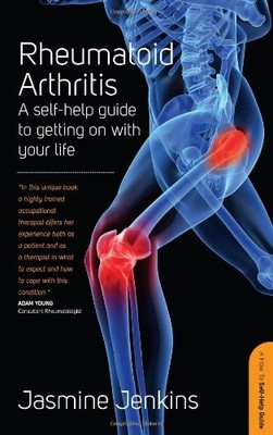 Rheumatoid Arthritis: 3rd edition,Jasmine Jenkins