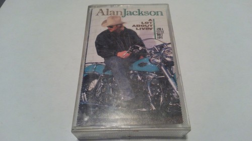 A Lot About Livin' (And a Little 'Bout Love) by Alan Jackson Cassette Tape