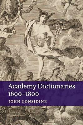 Academy Dictionaries 1600–1800 Considine Paperback Cambridge University Press
