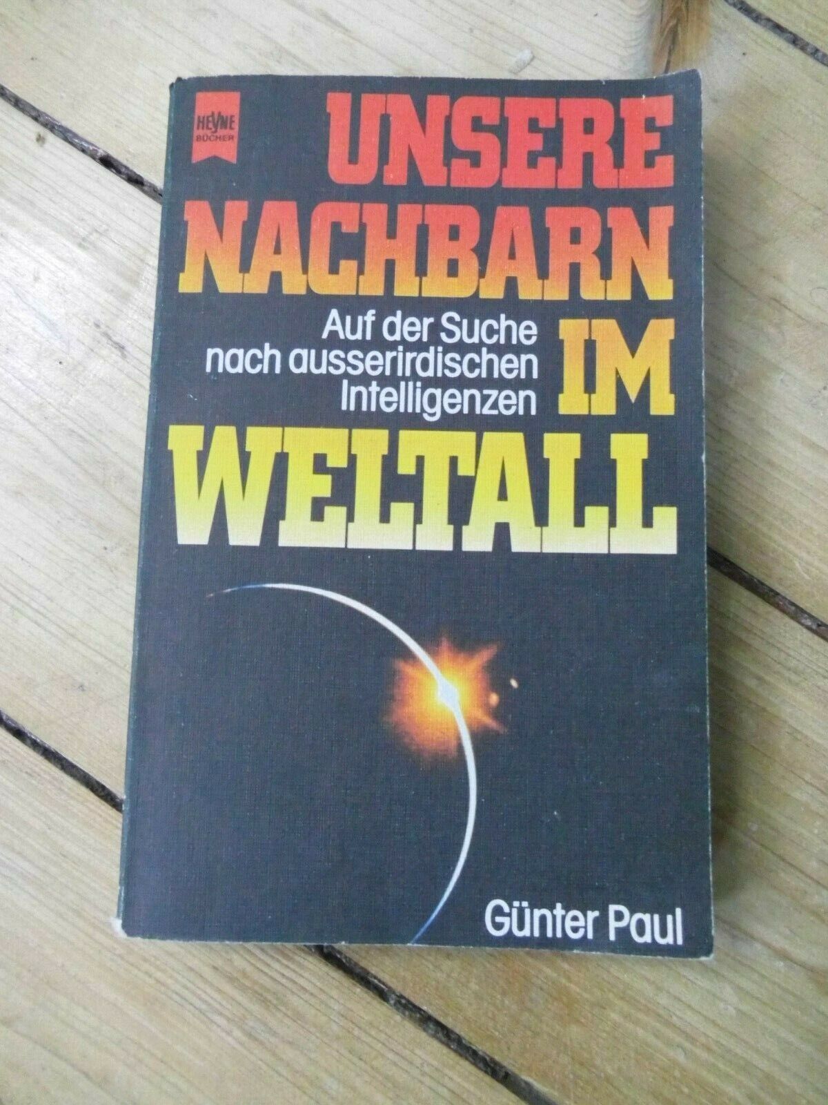 Günter Paul,Unsere Nachbarn im Weltall,Auf der Suche nach ausserirdischer Intel.