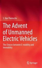 Advent of Unmanned Electric Vehicles : The Choices Between E-mobility and Imm...
