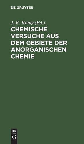 Chemische Versuche Aus Dem Gebiete Der Anorganischen Chemie (Hardback)