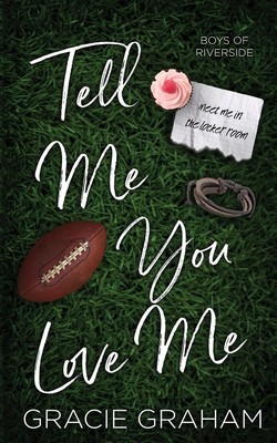 Tell Me You Love Me | A Brother's Best Friend Standalone | Gracie Graham | Buch