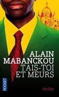 Tais-Toi Et Meurs: Roman Alain Mabanckou