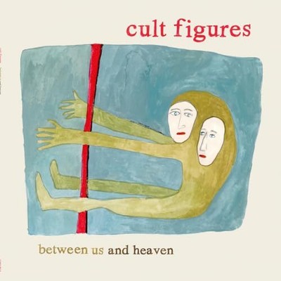 CULT FIGURES - BETWEEN US AND HEAVEN - New Vinyl Record - 76 - A11501z