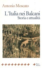 L'Italia nei Balcani - Antonio Moscato (Piero Manni) [1999]