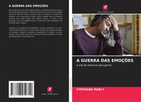 A Guerra DAS EmoÇÕEs A Arte De Relativizar Para Ganhar StéPhane Mably Buch 2025