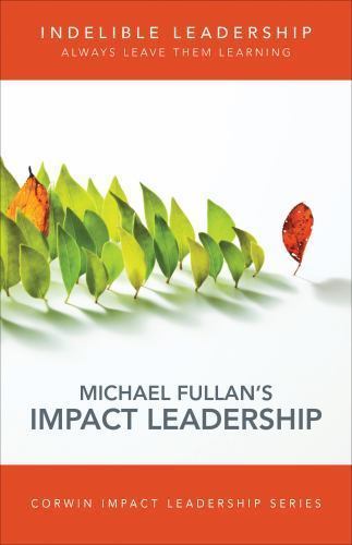 Indelible Leadership: Always Leave The- paperback, 9781506323626, Michael Fullan