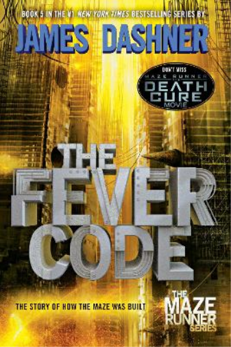 James Dashner The Fever Code (Maze Runner, Book Five; Prequel) (Tascabile)