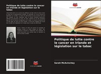 Sarah Mcavinchey | Politique De Lutte Contre Le Cancer En Irlande Et...