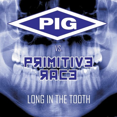 PRIMITIVE RACE/PIG (RAYMOND WATTS/KMFDM) - LONG IN THE TOOTH NEW CD