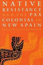 Susan Schroeder Native Resistance and the Pax Colonial in (Hardback) (UK IMPORT)