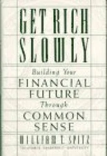 Get Rich Slowly: Building Your Financial Future Through Common Sense - VERY GOOD