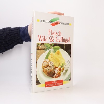 Fleisch, Wild und Geflügel  |  Gerhard Gehrlicher