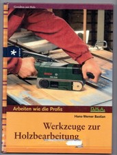 Werkzeuge zur Holzbearbeitung - Arbeiten wie die Profis - Buch