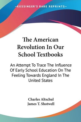 Charles Altschul | The American Revolution In Our School Textbooks | Taschenbuch