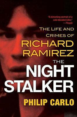 The Night Stalker: The Disturbing Life and Chilling Crimes of Richard Ramirez...